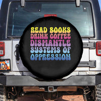 Read Books Drink Coffee Dismantle Systems of Oppression Spare Tire Cover Feminism Social Justice