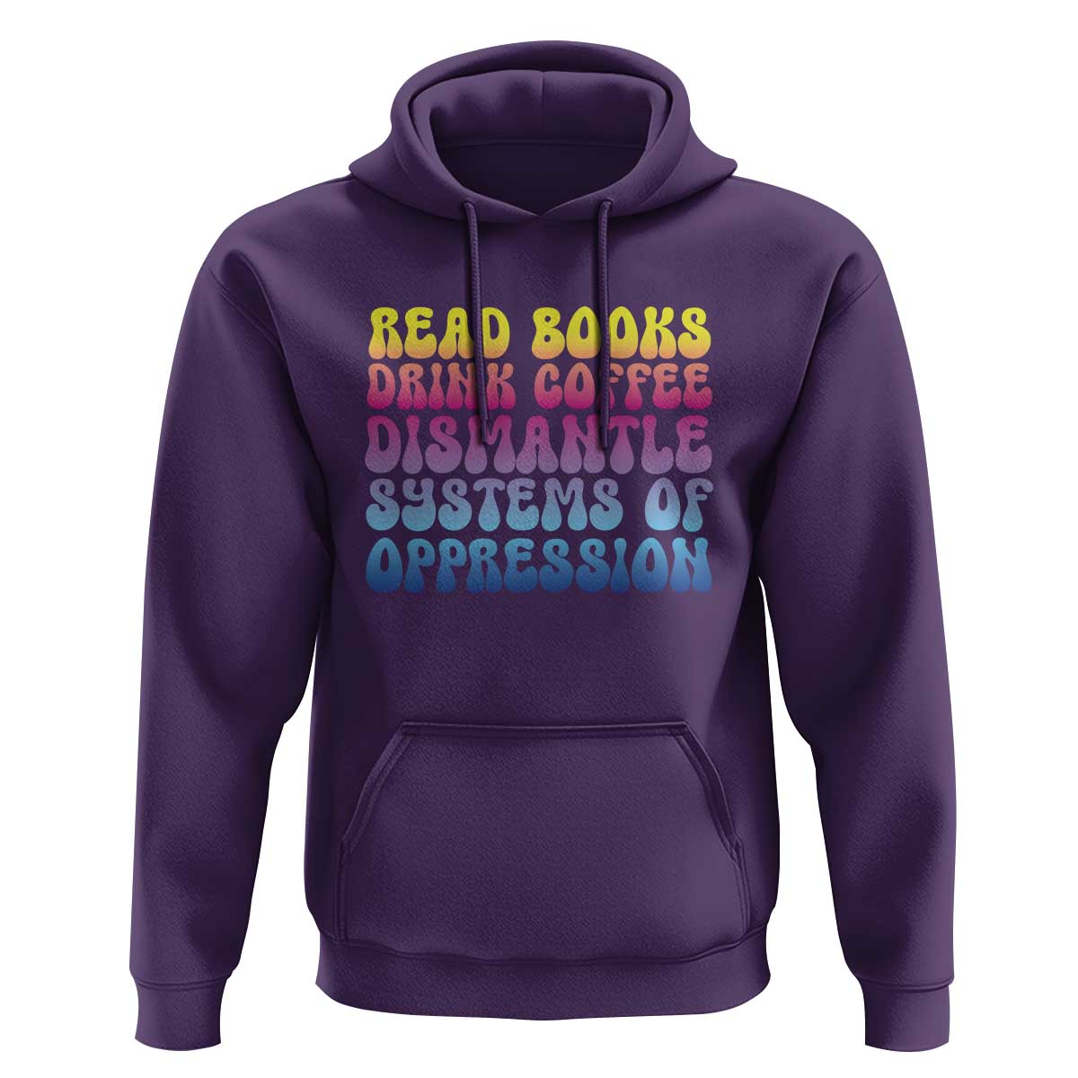 Read Books Drink Coffee Dismantle Systems of Oppression Hoodie Feminism Social Justice