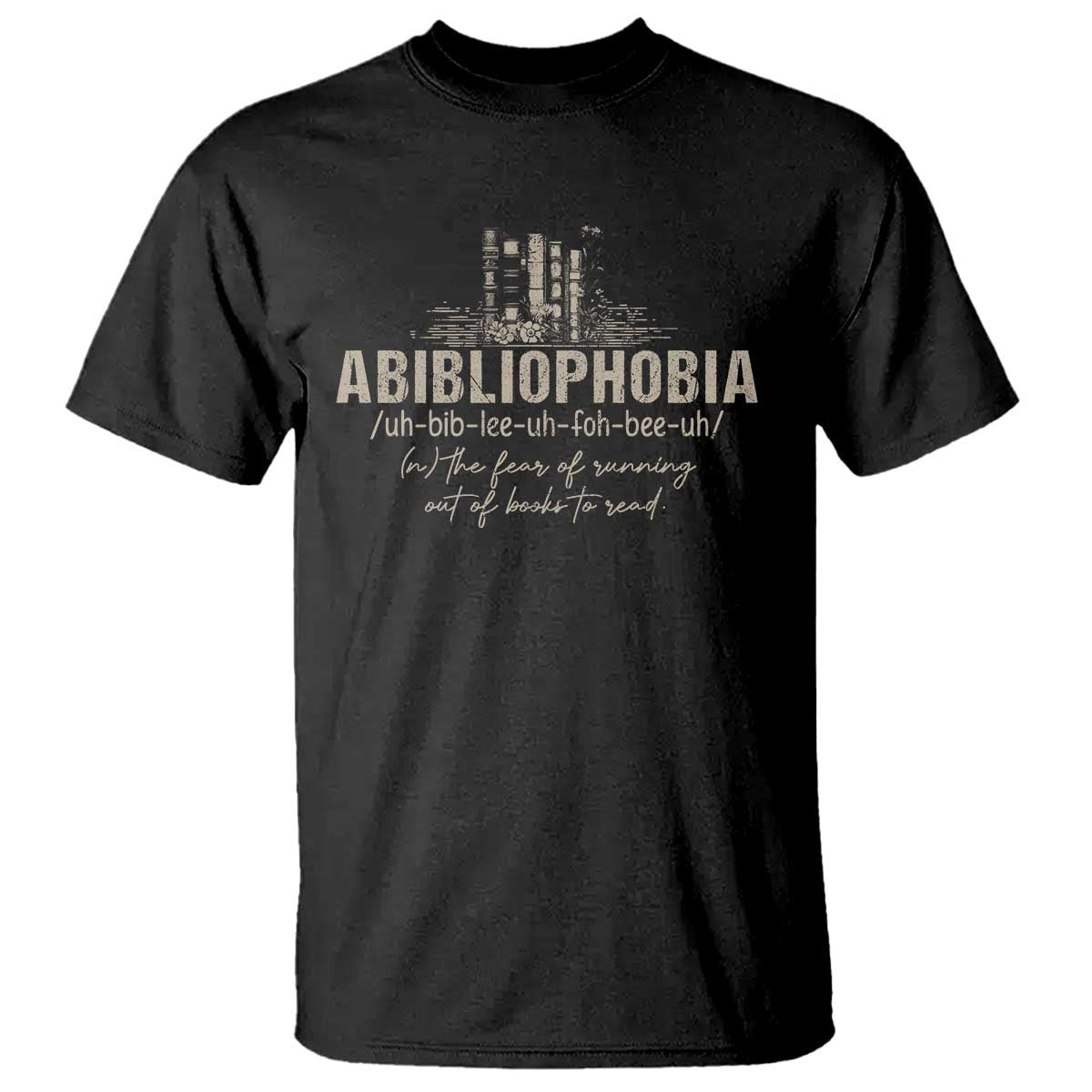 Abibliophobia T Shirt Funny Reading Bookworm Book Lover Reader Gift - Wonder Print Shop
