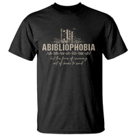 Abibliophobia T Shirt Funny Reading Bookworm Book Lover Reader Gift - Wonder Print Shop