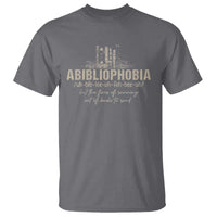 Abibliophobia T Shirt Funny Reading Bookworm Book Lover Reader Gift - Wonder Print Shop