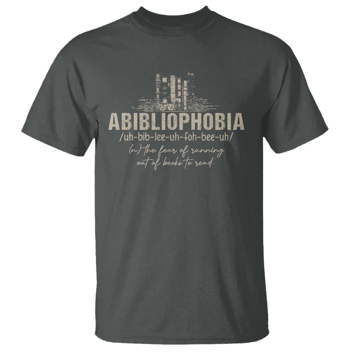 Abibliophobia T Shirt Funny Reading Bookworm Book Lover Reader Gift - Wonder Print Shop