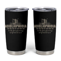 Abibliophobia Tumbler Cup Funny Reading Bookworm Book Lover Reader Gift - Wonder Print Shop