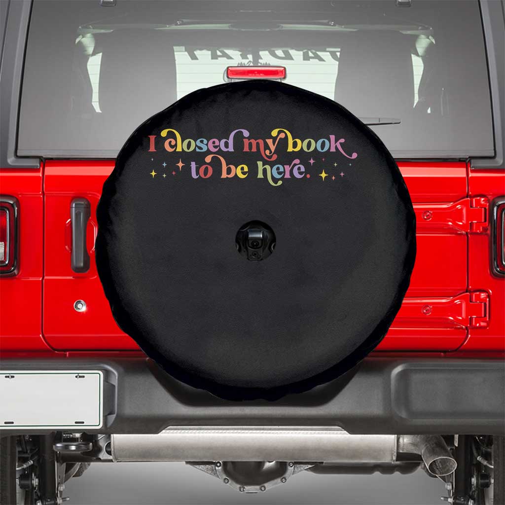 I Closed My Book to Be Here Spare Tire Cover - Wonder Print Shop