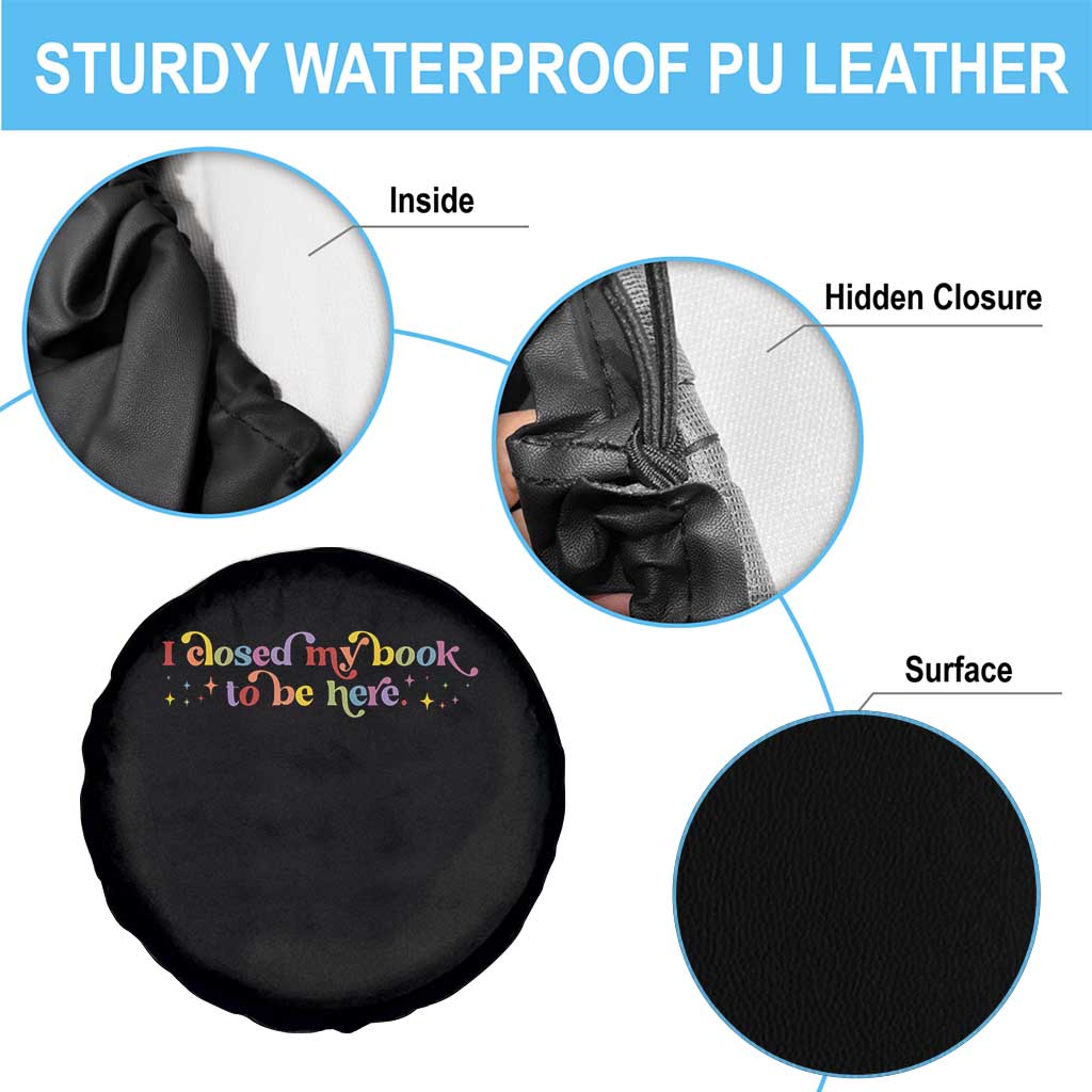 I Closed My Book to Be Here Spare Tire Cover - Wonder Print Shop