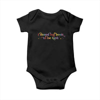 I Closed My Book to Be Here Baby Onesie - Wonder Print Shop