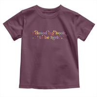I Closed My Book to Be Here Toddler T Shirt - Wonder Print Shop