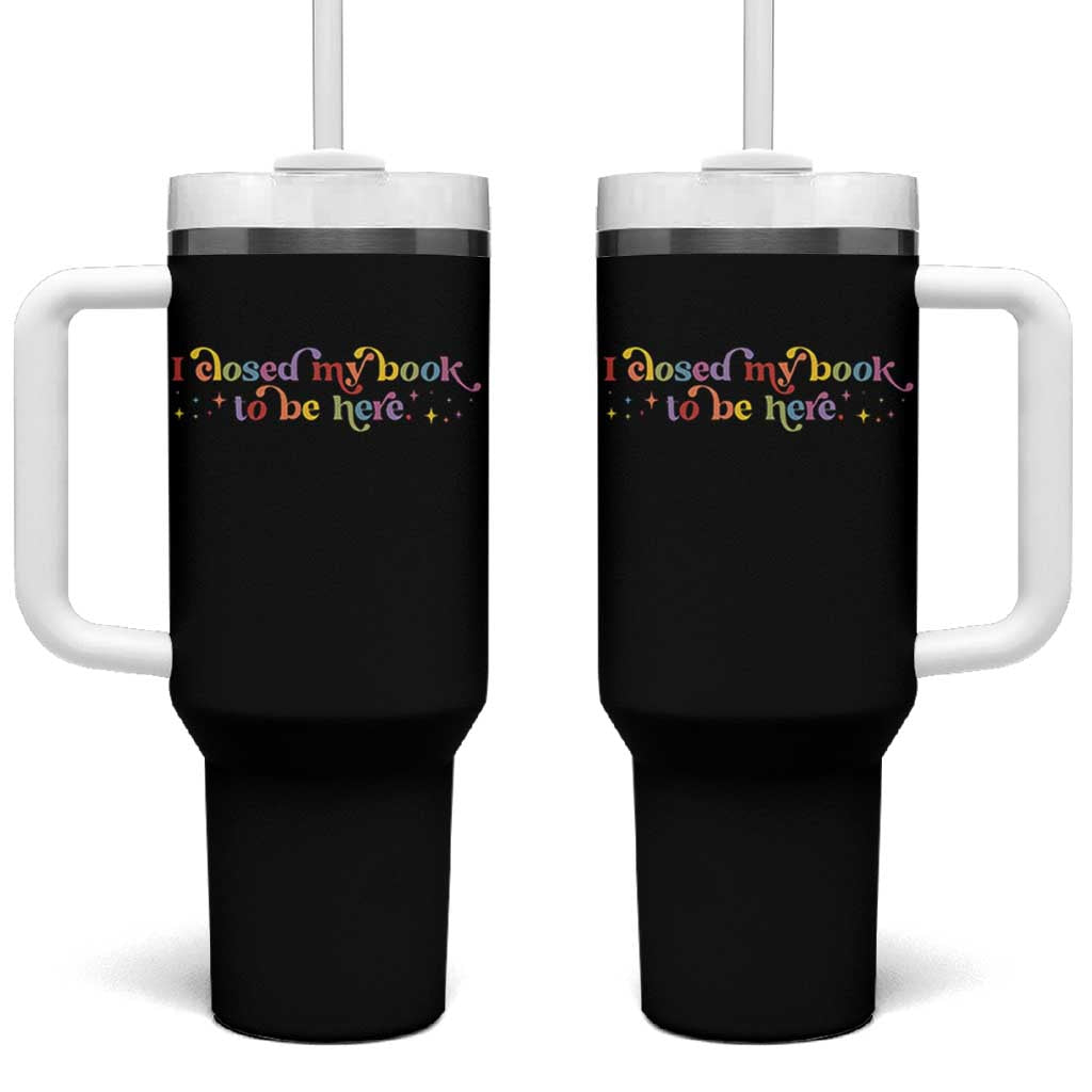I Closed My Book to Be Here Tumbler With Handle - Wonder Print Shop