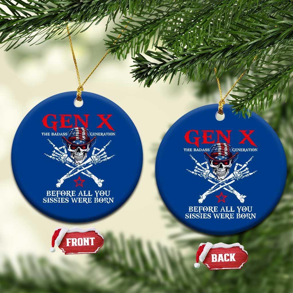 Gen X The Badasss Generation Ceramic Ornament Before All You Sissie were Born Skull Rock Hand - Wonder Print Shop