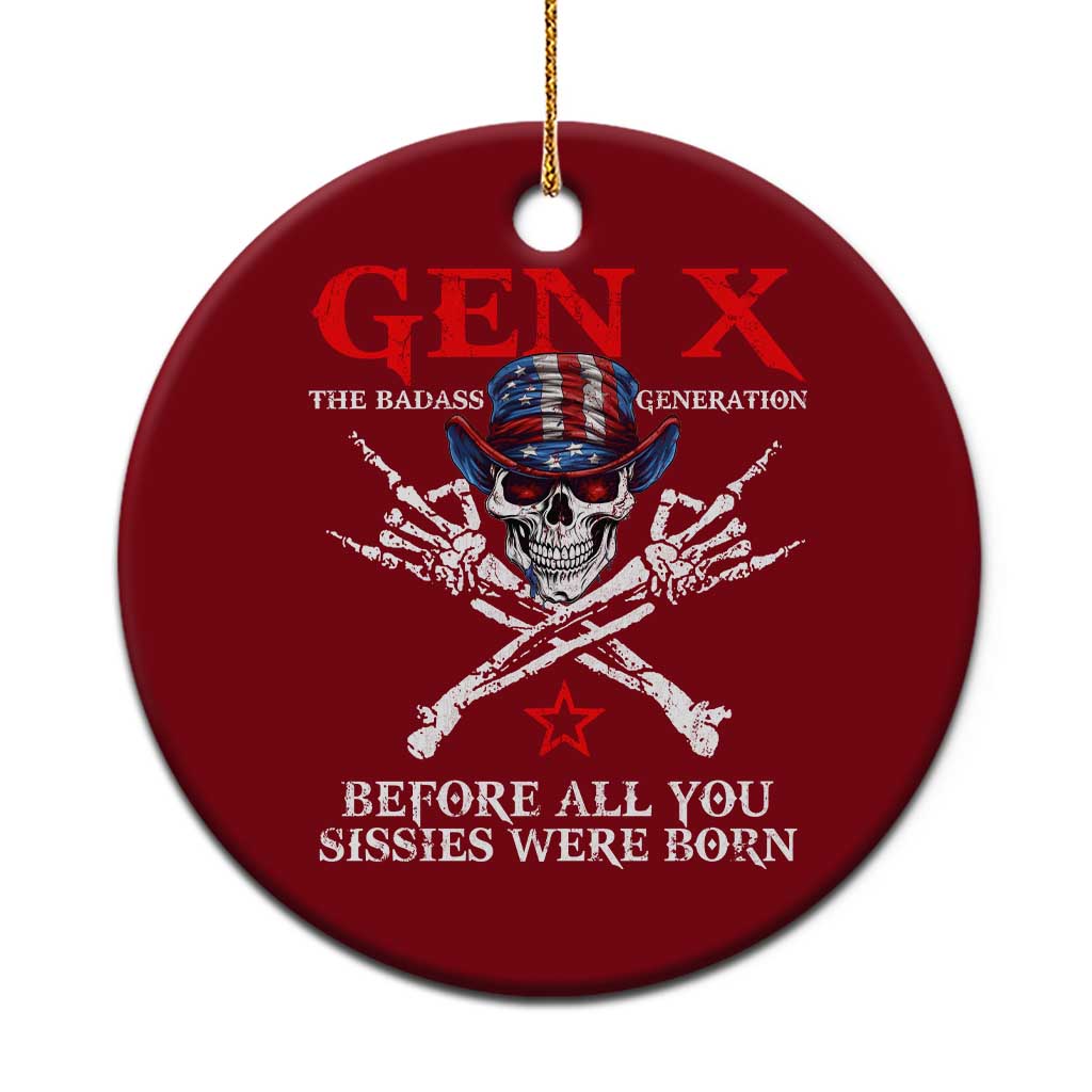 Gen X The Badasss Generation Ceramic Ornament Before All You Sissie were Born Skull Rock Hand - Wonder Print Shop