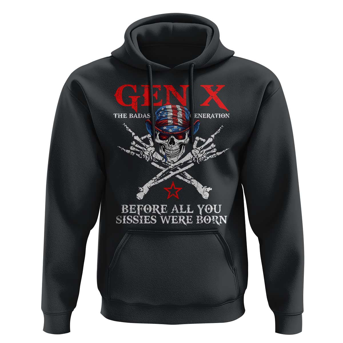 Gen X The Badasss Generation Hoodie Before All You Sissie were Born Skull Rock Hand - Wonder Print Shop