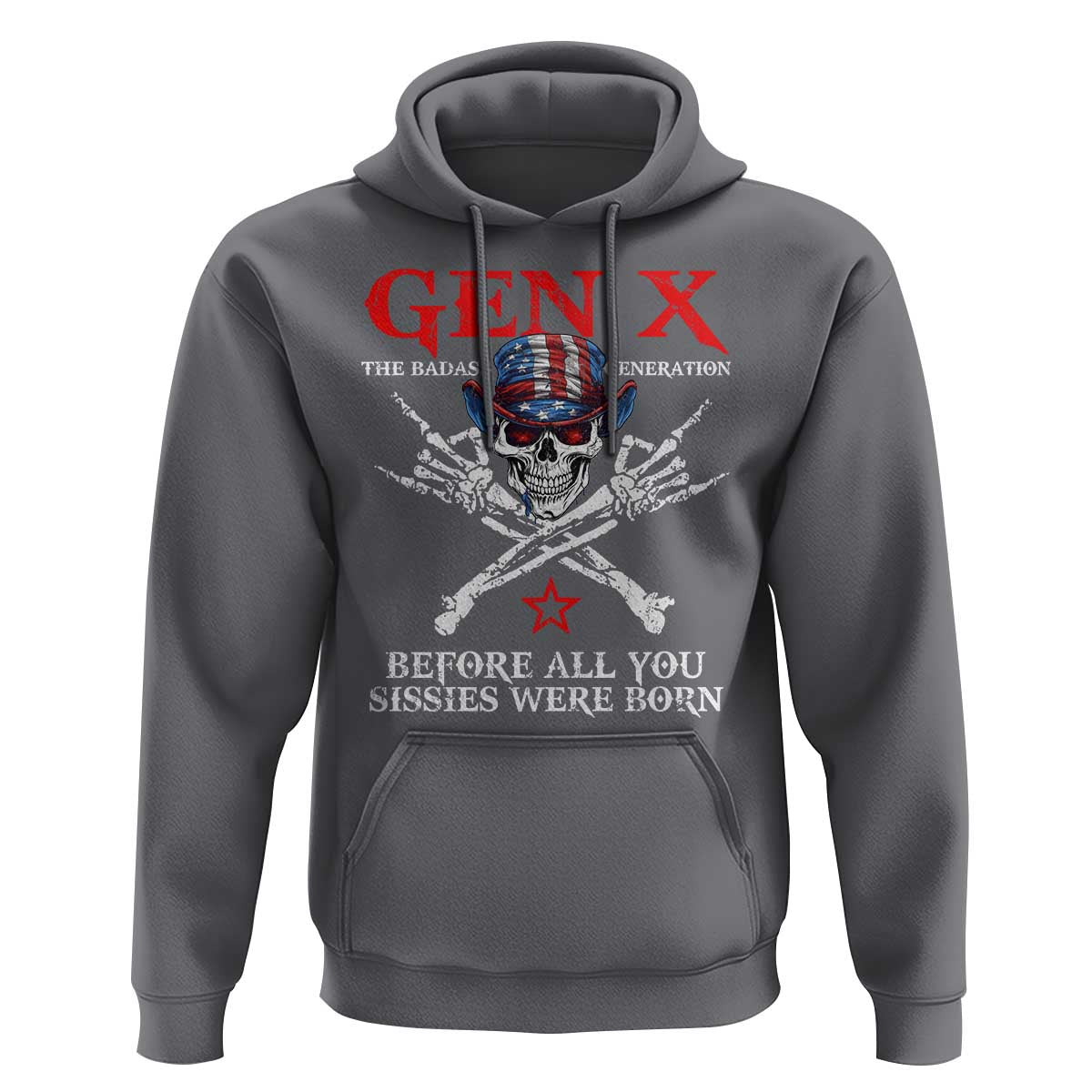 Gen X The Badasss Generation Hoodie Before All You Sissie were Born Skull Rock Hand - Wonder Print Shop