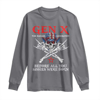 Gen X The Badasss Generation Long Sleeve Shirt Before All You Sissie were Born Skull Rock Hand - Wonder Print Shop
