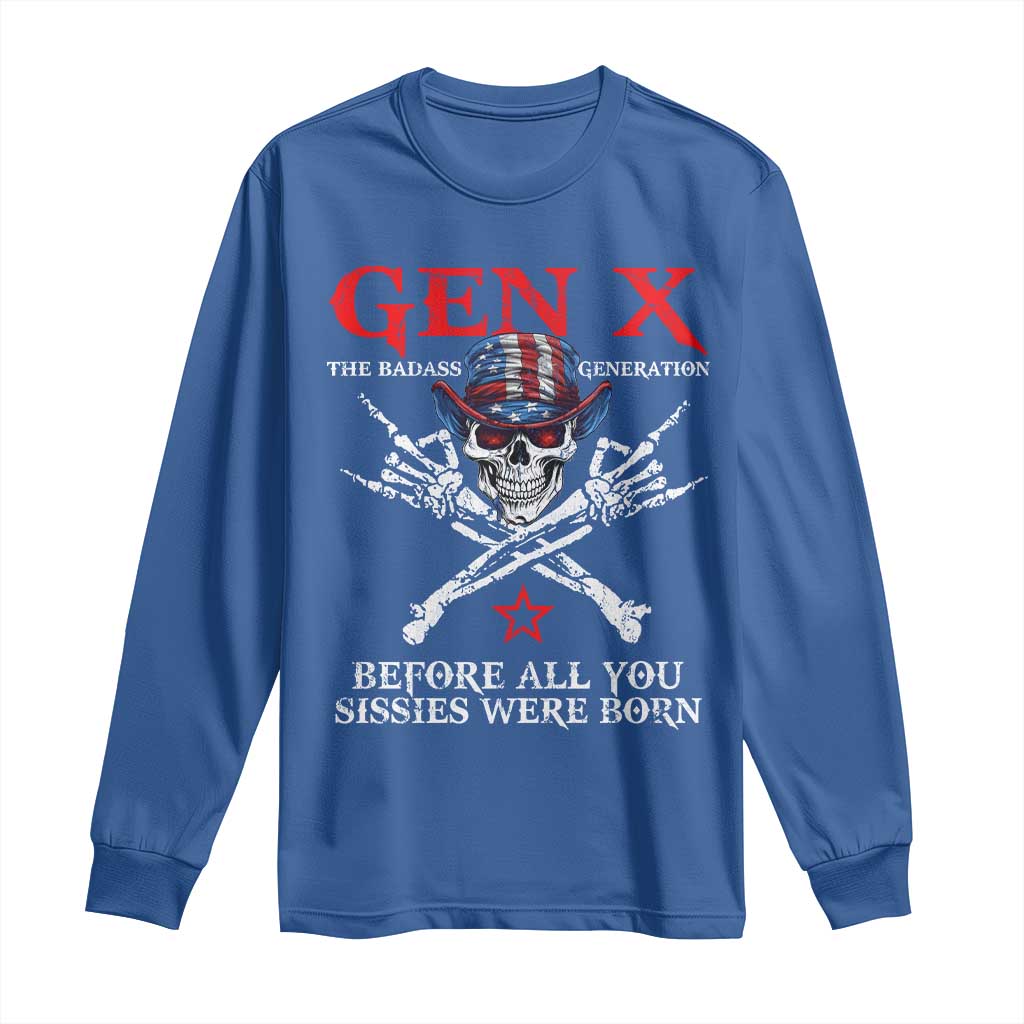Gen X The Badasss Generation Long Sleeve Shirt Before All You Sissie were Born Skull Rock Hand - Wonder Print Shop