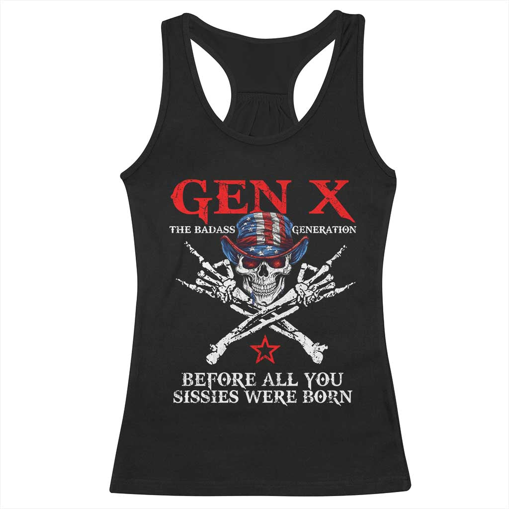 Gen X The Badasss Generation Racerback Tank Top Before All You Sissie were Born Skull Rock Hand - Wonder Print Shop