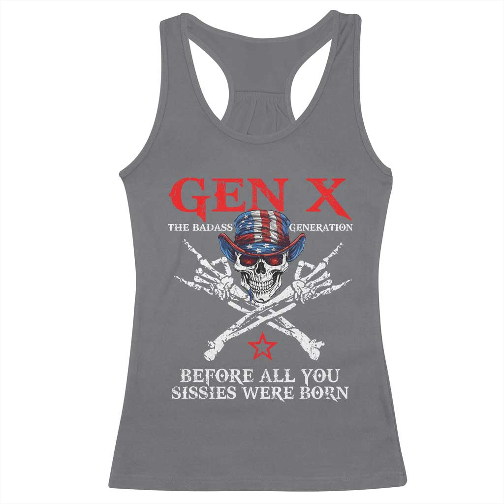 Gen X The Badasss Generation Racerback Tank Top Before All You Sissie were Born Skull Rock Hand - Wonder Print Shop