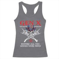 Gen X The Badasss Generation Racerback Tank Top Before All You Sissie were Born Skull Rock Hand - Wonder Print Shop