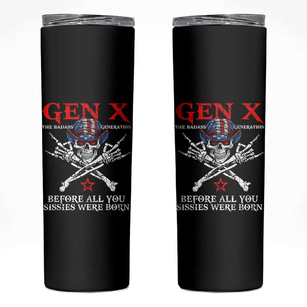 Gen X The Badasss Generation Skinny Tumbler Before All You Sissie were Born Skull Rock Hand - Wonder Print Shop