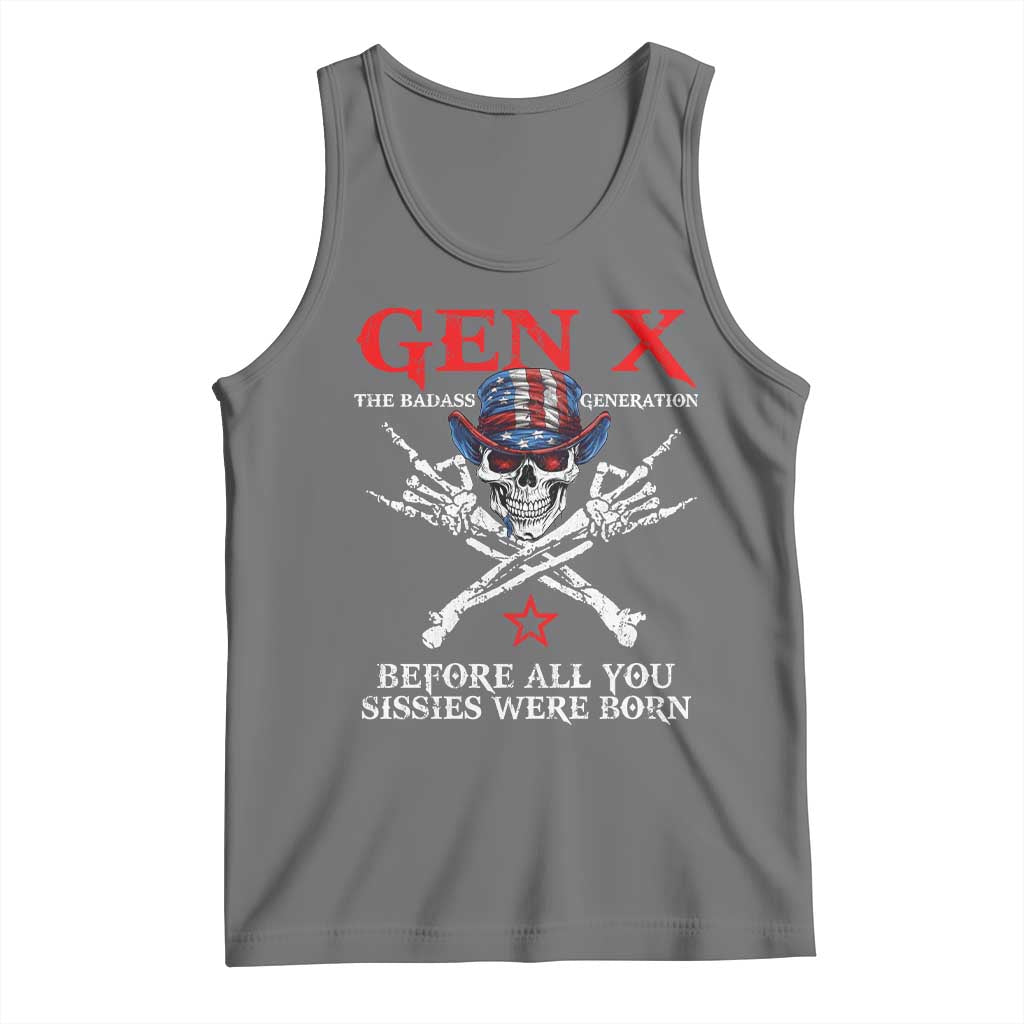 Gen X The Badasss Generation Tank Top Before All You Sissie were Born Skull Rock Hand - Wonder Print Shop