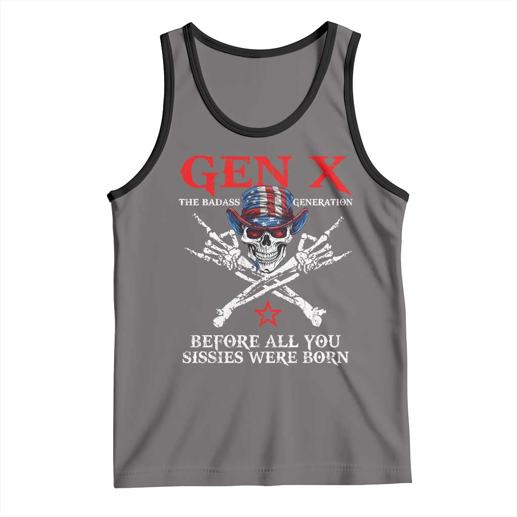 Gen X The Badasss Generation Tank Top Before All You Sissie were Born Skull Rock Hand - Wonder Print Shop
