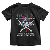 Gen X The Badasss Generation Toddler T Shirt Before All You Sissie were Born Skull Rock Hand - Wonder Print Shop