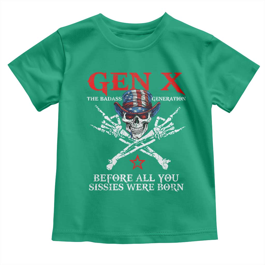Gen X The Badasss Generation Toddler T Shirt Before All You Sissie were Born Skull Rock Hand - Wonder Print Shop