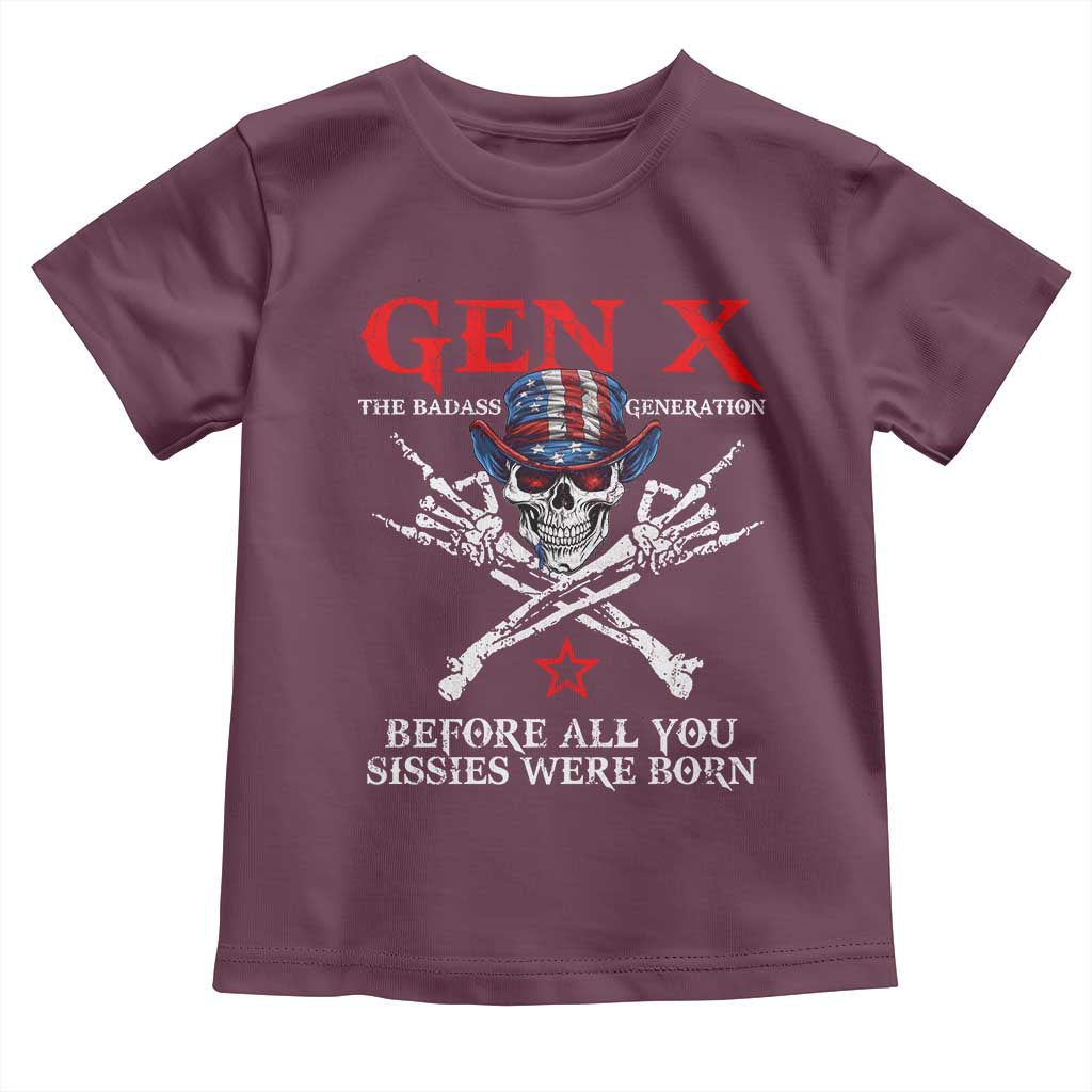 Gen X The Badasss Generation Toddler T Shirt Before All You Sissie were Born Skull Rock Hand - Wonder Print Shop