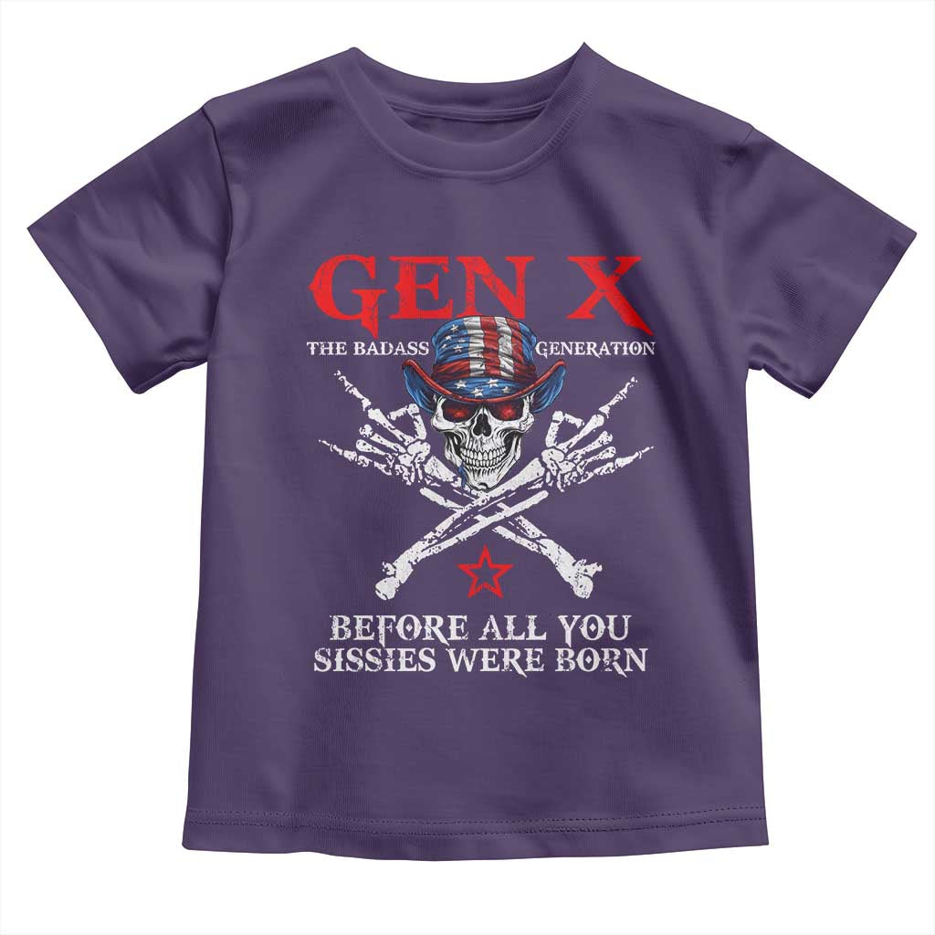 Gen X The Badasss Generation Toddler T Shirt Before All You Sissie were Born Skull Rock Hand - Wonder Print Shop