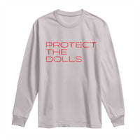 Protect The Dolls Long Sleeve Shirt Pride Month TS10
