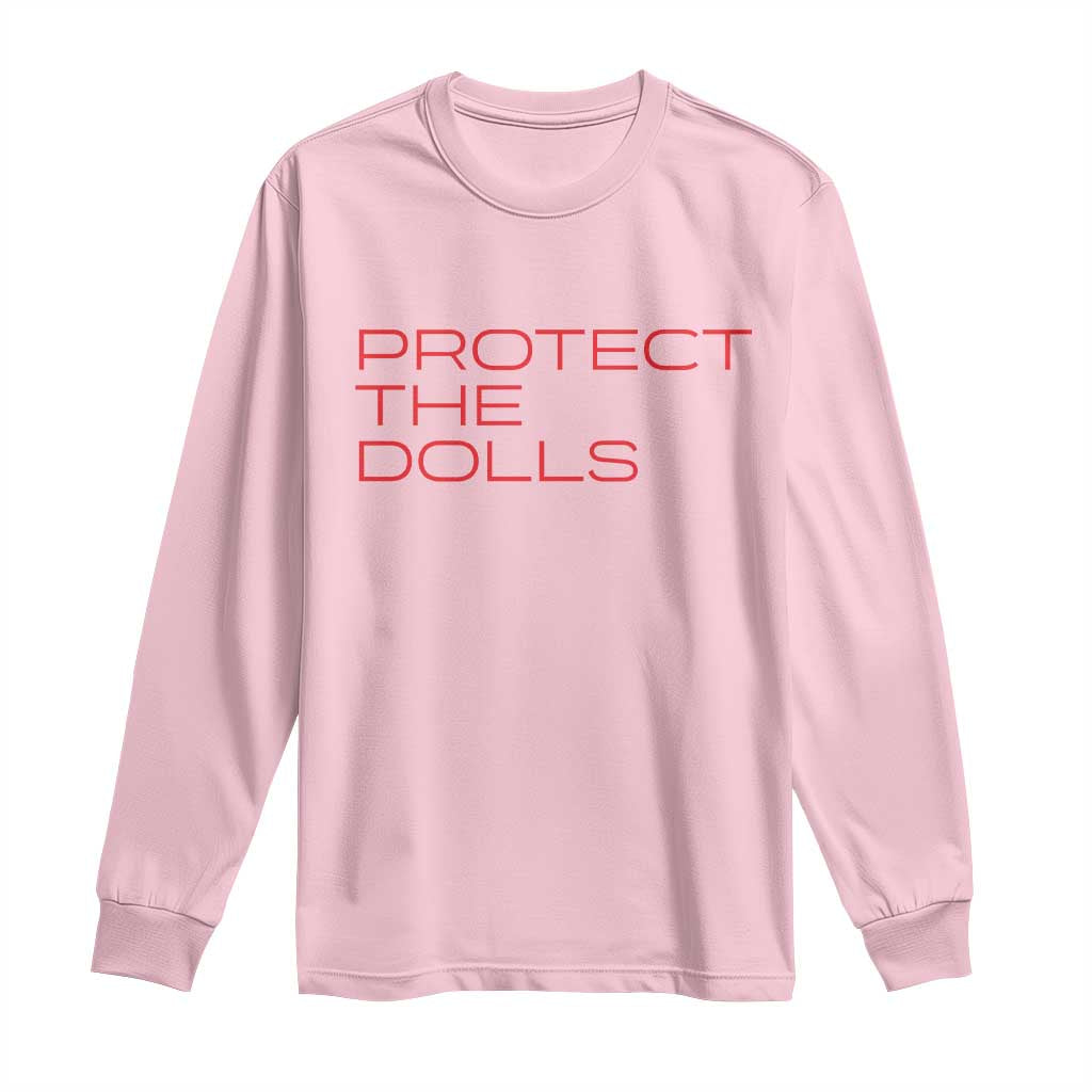 Protect The Dolls Long Sleeve Shirt Pride Month TS10