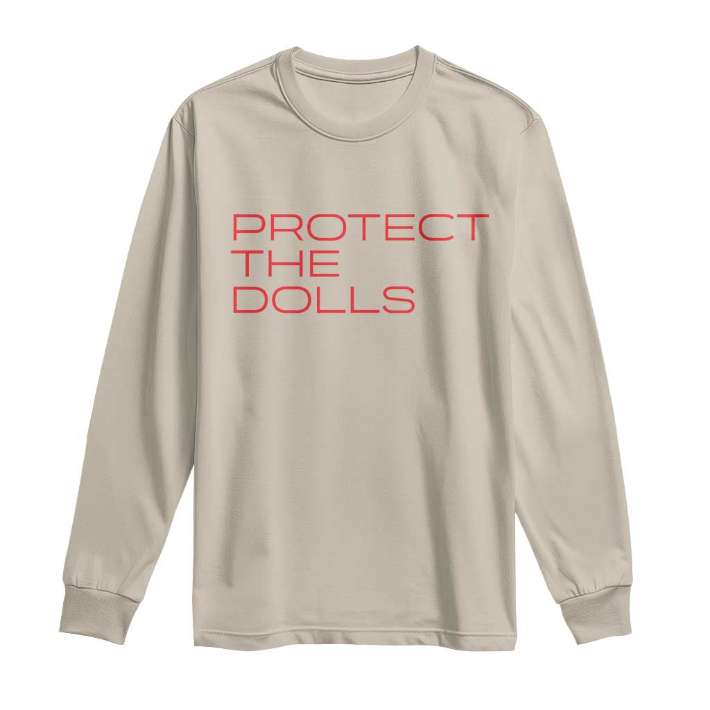 Protect The Dolls Long Sleeve Shirt Pride Month TS10