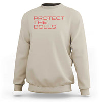 Protect The Dolls Sweatshirt Pride Month TS10