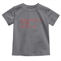 Protect The Dolls Toddler T Shirt Pride Month TS10