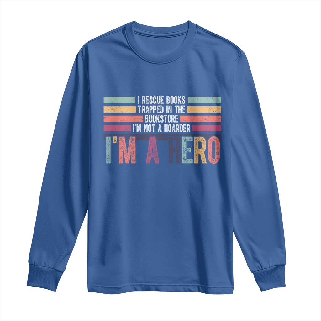 Book Lover Long Sleeve Shirt I Rescue Books - Wonder Print Shop