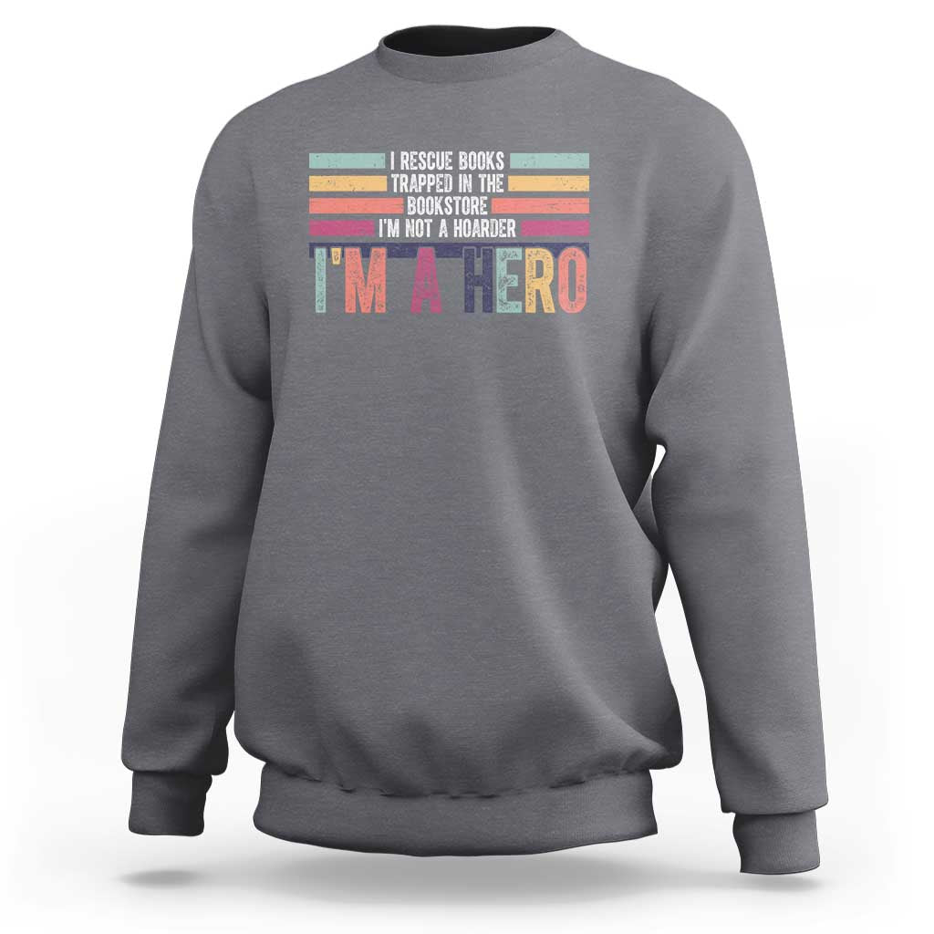 Book Lover Sweatshirt I Rescue Books - Wonder Print Shop