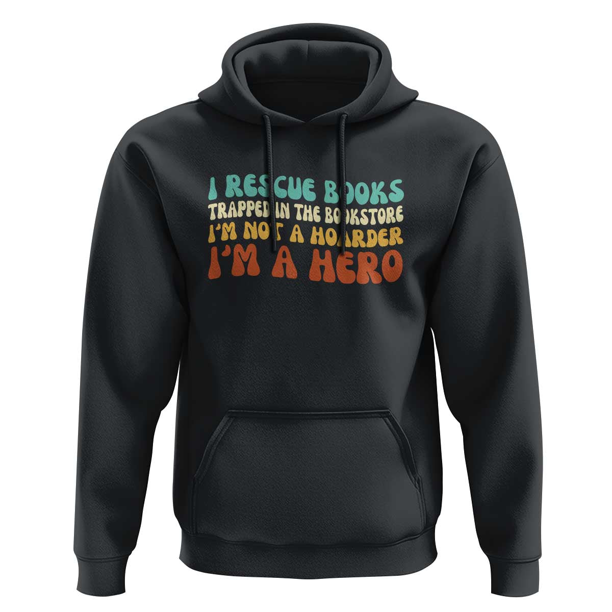I Rescue Books Hoodie Funny Booksellers Bookworm Book Lover Reader Gift - Wonder Print Shop