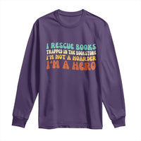I Rescue Books Long Sleeve Shirt Funny Booksellers Bookworm Book Lover Reader Gift - Wonder Print Shop