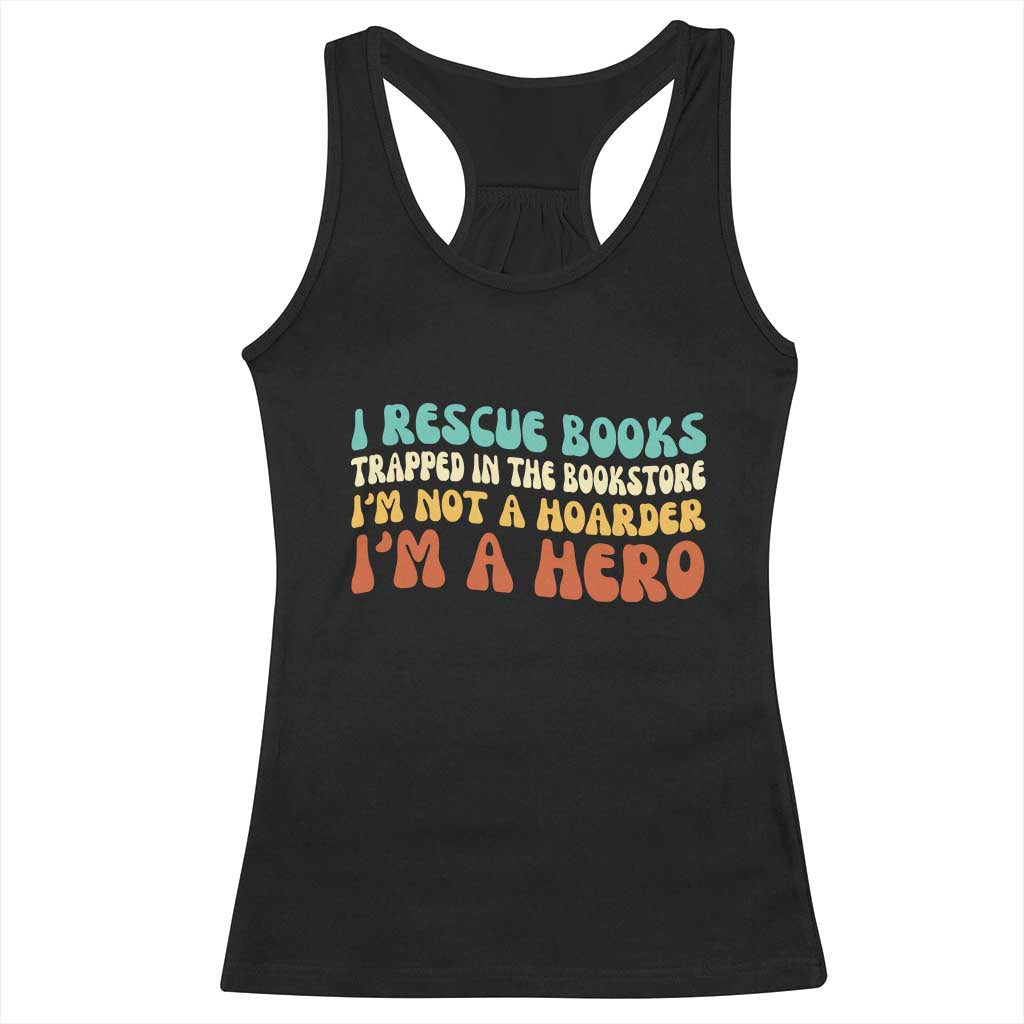 I Rescue Books Racerback Tank Top Funny Booksellers Bookworm Book Lover Reader Gift - Wonder Print Shop