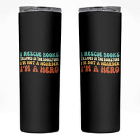I Rescue Books Skinny Tumbler Funny Booksellers Bookworm Book Lover Reader Gift - Wonder Print Shop
