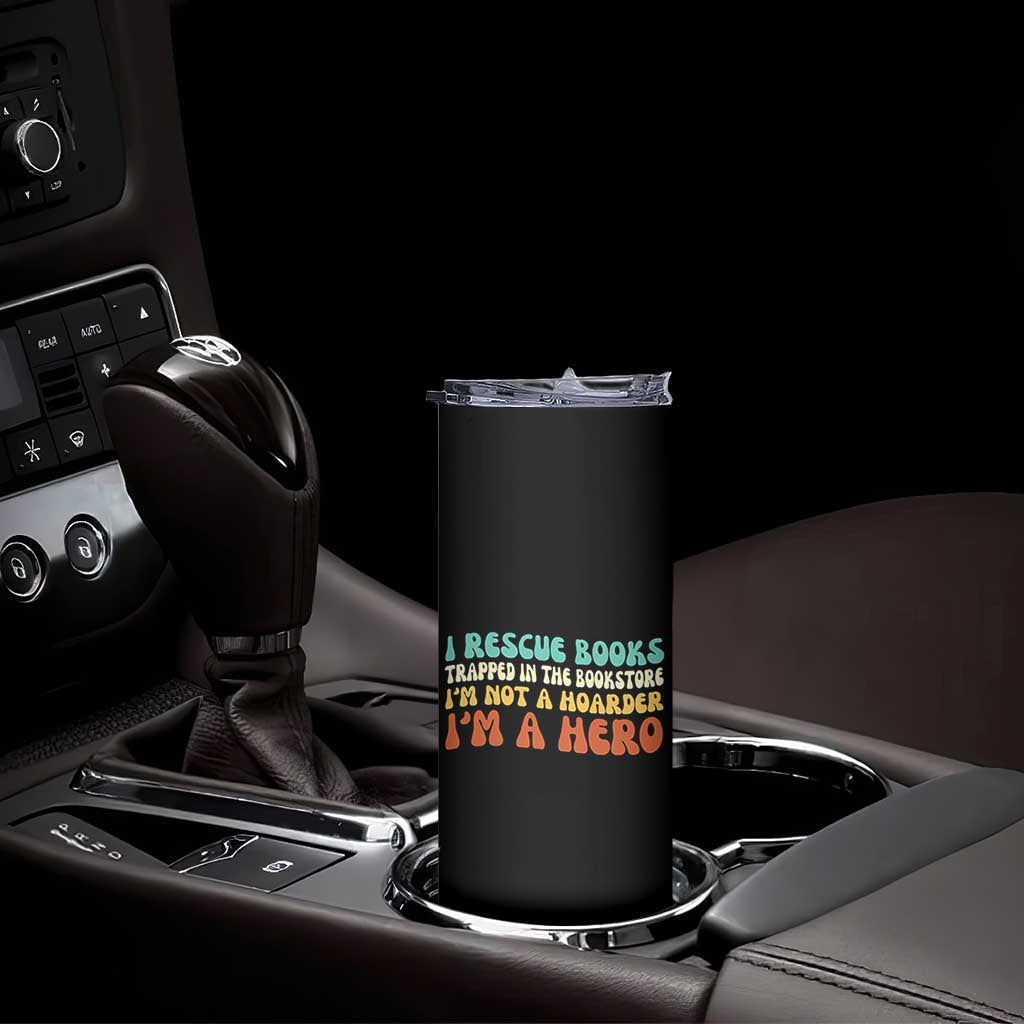 I Rescue Books Skinny Tumbler Funny Booksellers Bookworm Book Lover Reader Gift - Wonder Print Shop