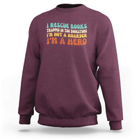 I Rescue Books Sweatshirt Funny Booksellers Bookworm Book Lover Reader Gift - Wonder Print Shop