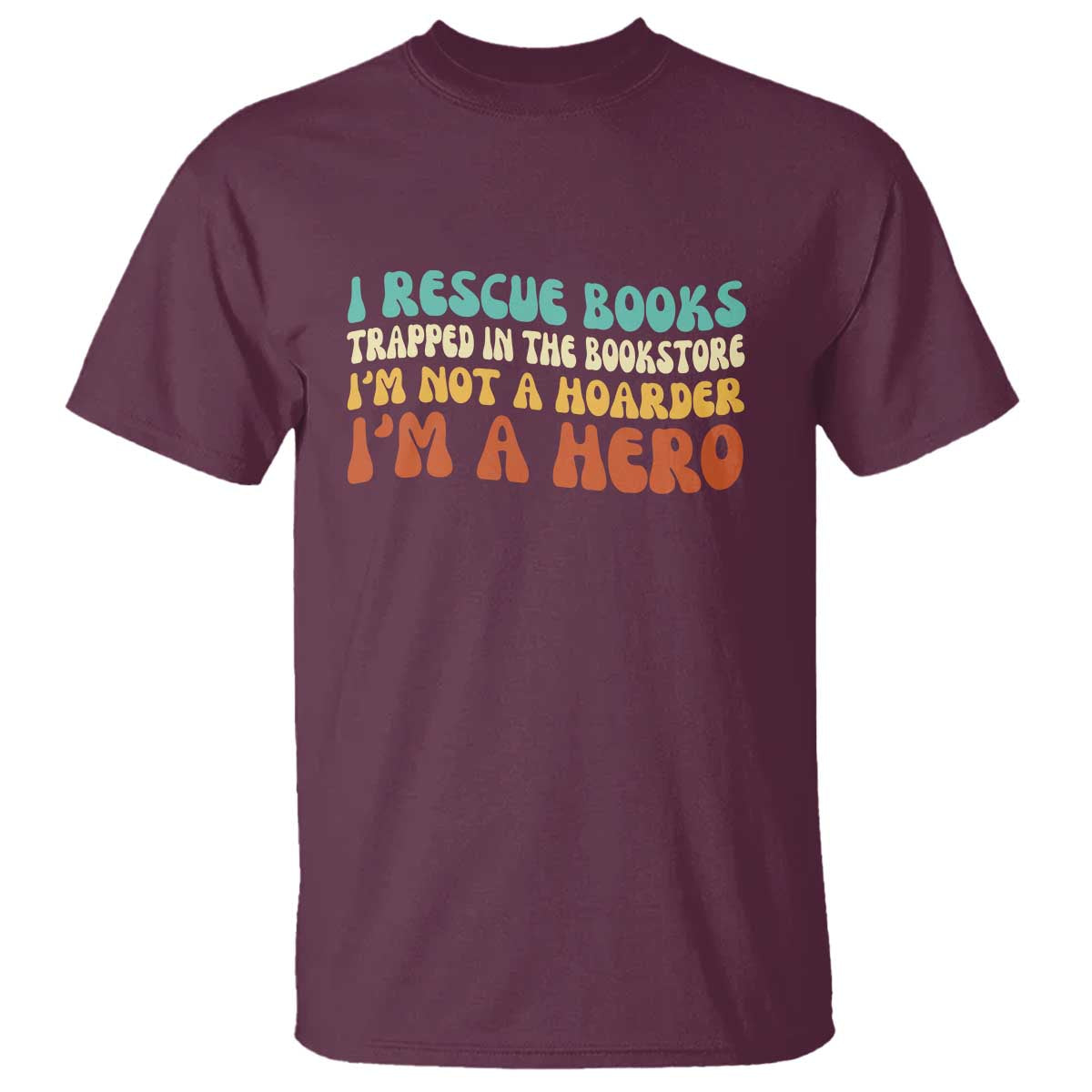 I Rescue Books T Shirt Funny Booksellers Bookworm Book Lover Reader Gift - Wonder Print Shop