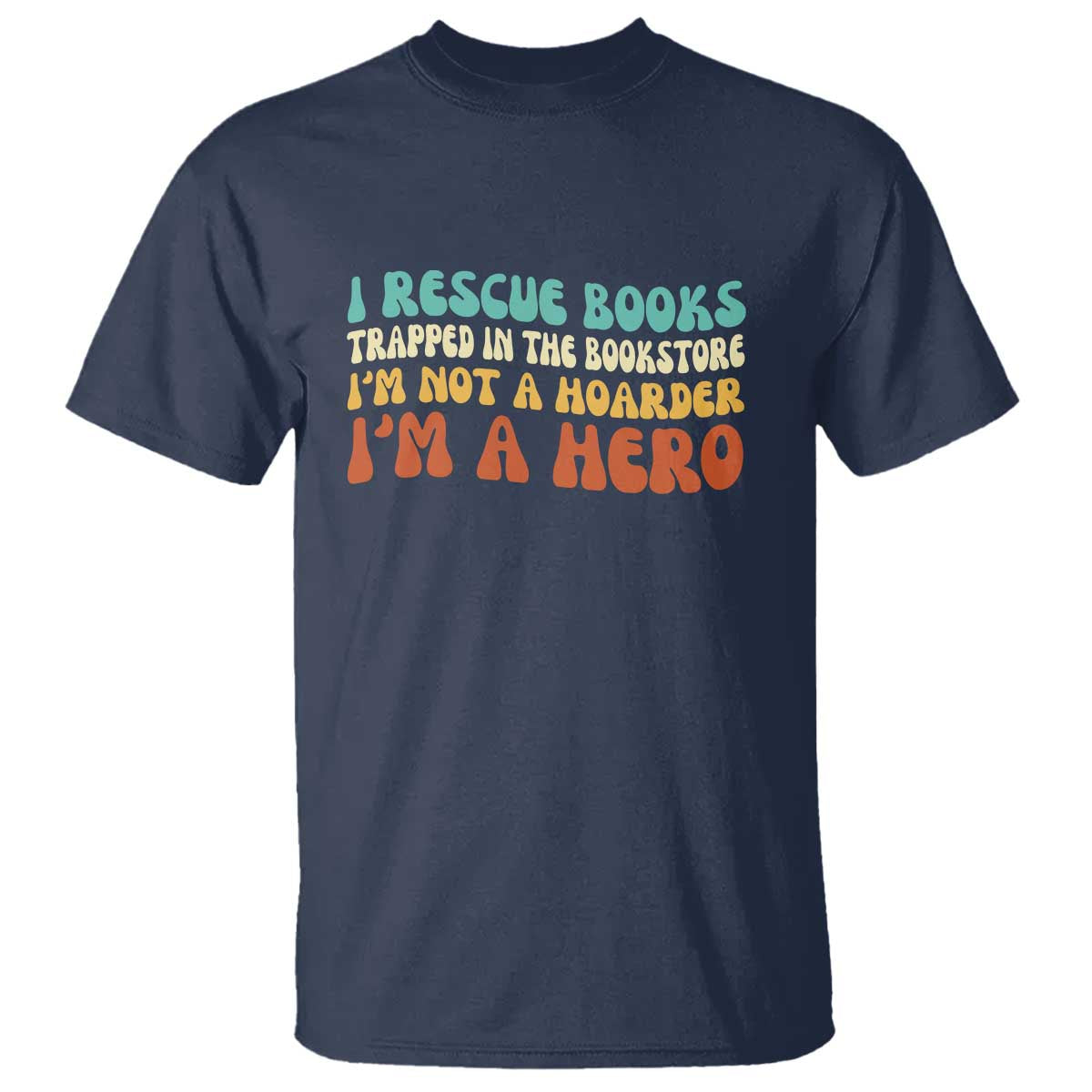 I Rescue Books T Shirt Funny Booksellers Bookworm Book Lover Reader Gift - Wonder Print Shop
