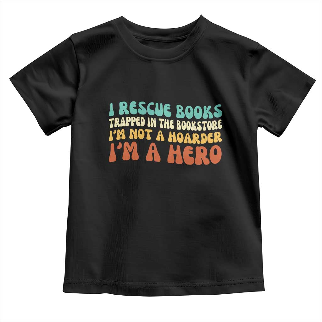 I Rescue Books Toddler T Shirt Funny Booksellers Bookworm Book Lover Reader Gift - Wonder Print Shop