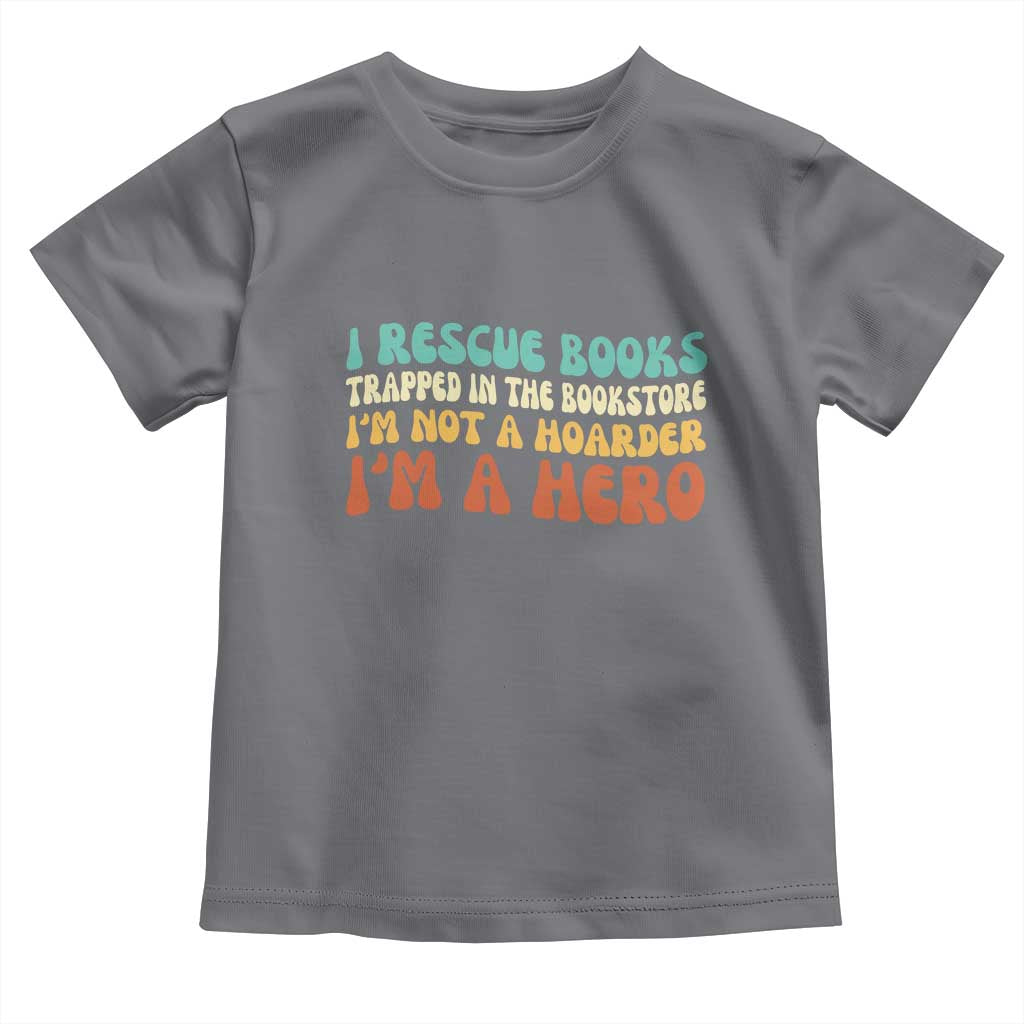 I Rescue Books Toddler T Shirt Funny Booksellers Bookworm Book Lover Reader Gift - Wonder Print Shop