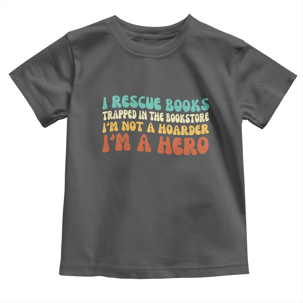 I Rescue Books Toddler T Shirt Funny Booksellers Bookworm Book Lover Reader Gift - Wonder Print Shop