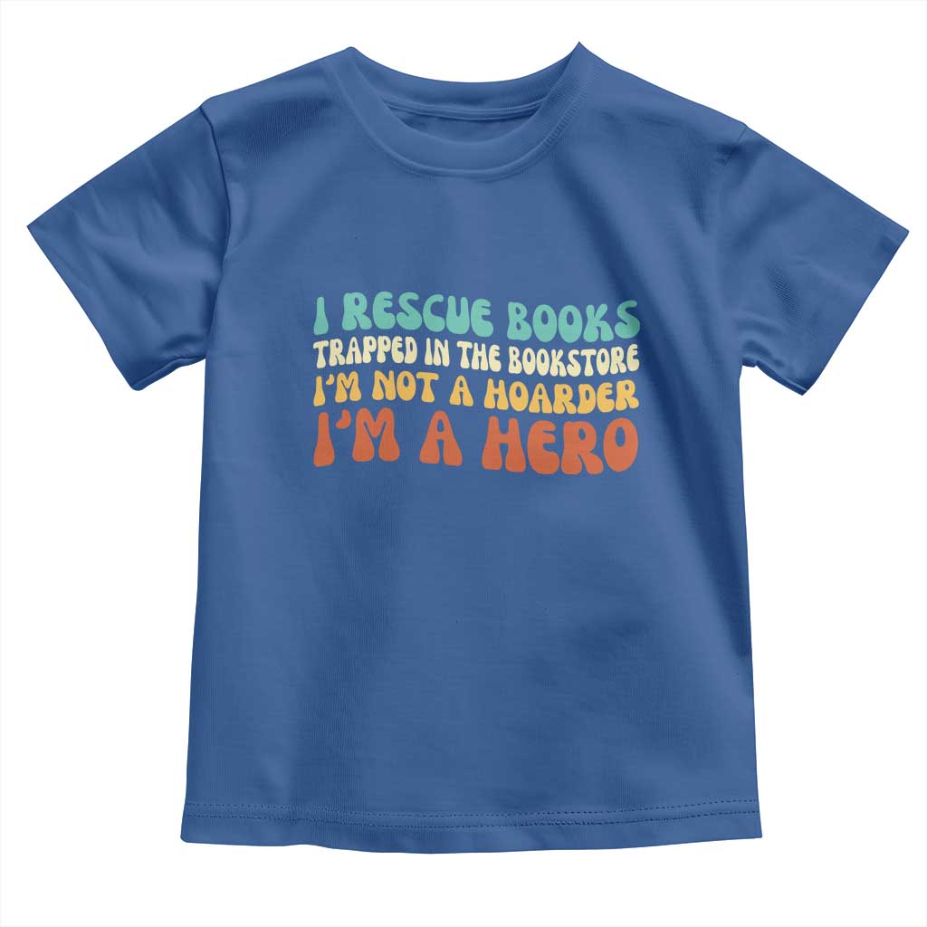 I Rescue Books Toddler T Shirt Funny Booksellers Bookworm Book Lover Reader Gift - Wonder Print Shop