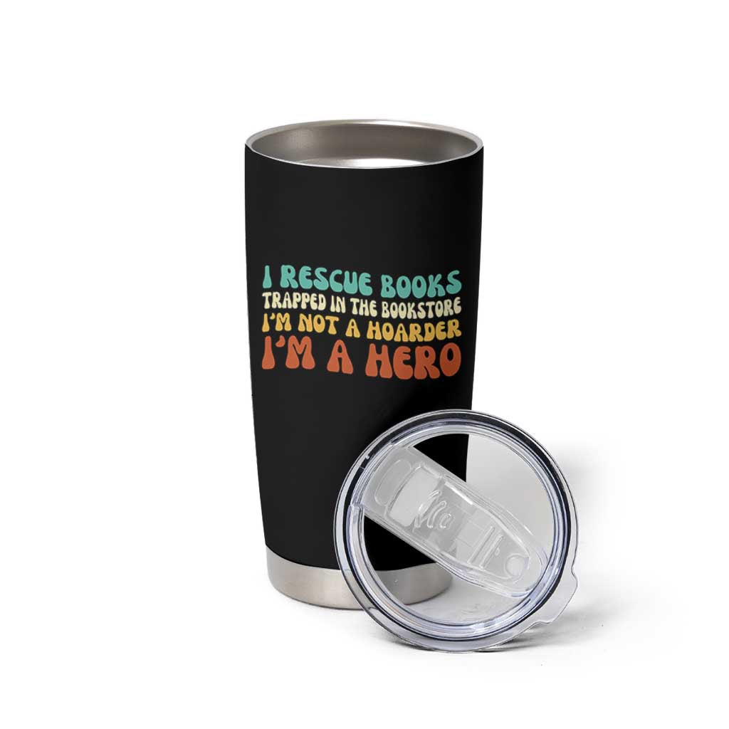 I Rescue Books Tumbler Cup Funny Booksellers Bookworm Book Lover Reader Gift - Wonder Print Shop