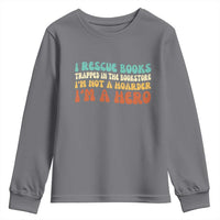 I Rescue Books Youth Sweatshirt Funny Booksellers Bookworm Book Lover Reader Gift - Wonder Print Shop