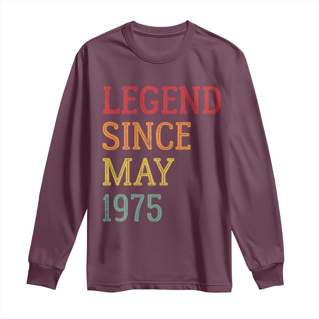Legend Since May 1975 Long Sleeve Shirt Vintage Retro 50th Birthday Gifts